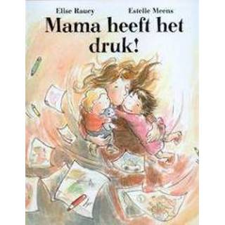 👉 Mama heeft het druk!. Elise Raucy, Hardcover 9789053418246