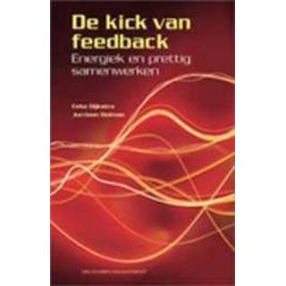 👉 De kick van feedback. Energiek en prettig samenwerken, Dijkstra, Eeke, Paperback 9789089650368