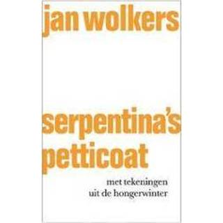 👉 Petticoat Serpentina's petticoat. met tekeningen uit de hongerwinter, Jan Wolkers, Hardcover 9789029081771