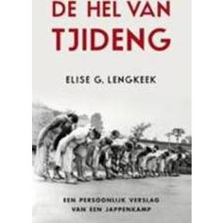 👉 De hel van Tjideng. een persoonlijk verslag jappenkamp, Lengkeek, Elise G., Paperback 9789049951450