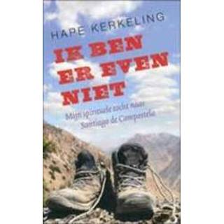 👉 Ik ben er even niet. mijn spirituele tocht naar Santiago de Compostela, Hape Kerkeling, Paperback 9789025960742