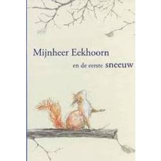 👉 Mijnheer Eekhoorn en de eerste sneeuw. S. Meschenmoser, Hardcover 9789076347929