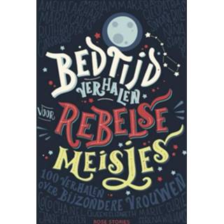 👉 Bedtijdverhalen voor rebelse meisjes - Elena Favilli, Francesca Cavallo (ISBN: 9789082834307)