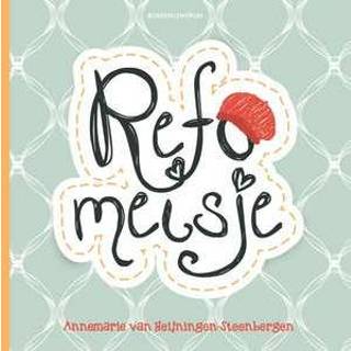 👉 Refomeisje - Boek Annemarie van Heijningen-Steenbergen (9023928563)