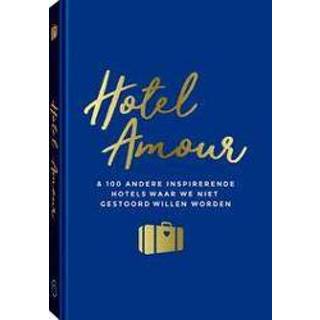 👉 Hotel Amour. & 100 andere hotels waar we niet gestoord willen worden, Oever, Joline van den, Hardcover 9789057678370