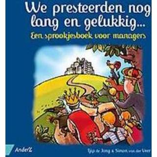 👉 Mannen We presteerden nog lang en gelukkig.... een sprookjesboek voor managers, Tjip de Jong, Paperback 9789462960732