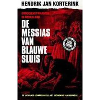 👉 Blauwe De Messias van Sluis. godsdienstwaanzin in Nederland, Korterink, Hendrik Jan, Paperback 9789089757326