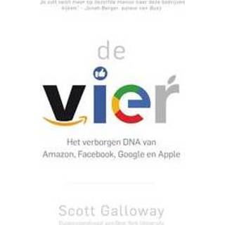 👉 De vier. Het verborgen DNA van Amazon, Facebook, Google en Apple, Scott Galloway, Paperback 9789400508552