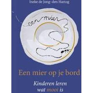 👉 Bord leer kinderen Een mier op je bord. leren wat mooi is, De Jong, Ineke, Paperback 9789402906370