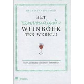 👉 Wijnboek Het eenvoudigste ter wereld. wijn, eindelijk eenvoudig uitgelegd, Vanspauwen, Bruno, Hardcover 9789089313218