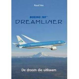 👉 Boeing 787 Dreamliner. de droom die uitkwam, Vos, Ruud, Paperback 9789060133279