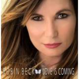 Love is coming. robin beck, cd 8024391081822