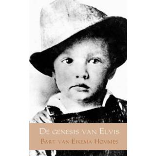 👉 De genesis van Elvis - Boek Bart van Eikema Hommes (9402151001)