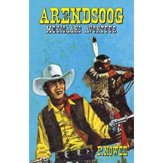 👉 Mexicaans Avontuur Arendsoog - Paul Nowee