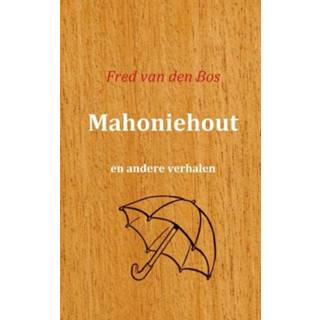 👉 Mahoniehout - Boek Fred van den Bos (9461933959)