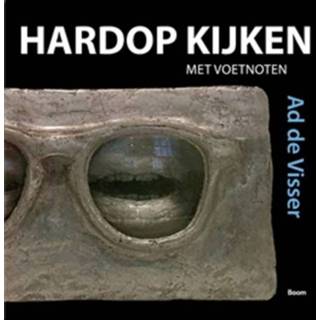 👉 Boek Hardop kijken met voetnoten - Ad de Visser (9024422205) 9789024422203