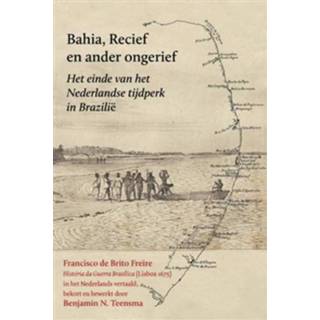 👉 Boek Bahia, Recief en ander ongerief - Francisco de Brito Freire (9059972546) 9789059972544