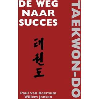 Taekwon-Do; de weg naar succes 9789038923703