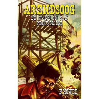Arendsoog De strijd om Sam-Peony-bridge 9789049910839
