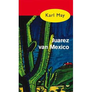 Karl May Juarez van Mexico 9789000312504