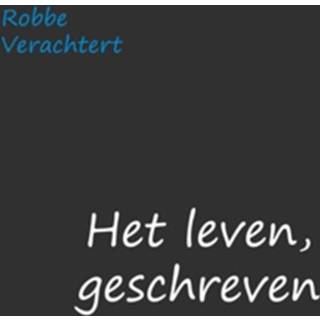 Boek Het leven, geschreven - Robbe Verachtert (9462546584) 9789462546585