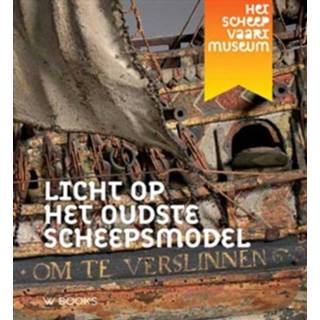 👉 Scheepsmodel Licht op het oudste + In samenwerking met Scheepvaartmuseum - Boek Louis Sicking (9462582424) 9789462582422