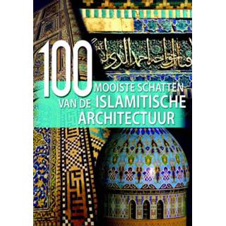 👉 100 mooiste schatten van de Islamitische Architectuur - Boek Aria Cabot (9036626056)