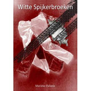 👉 Witte spijkerbroeken - Boek Marieke Pallada (9402145877)