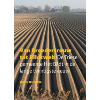 👉 Van Broedertrouw Tot Bildtweb - Kees Kuiken 9789492052032