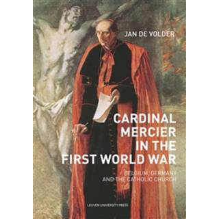 👉 Cardinal Mercier in the First World War - eBook Jan De Volder (9461662726) 9789461662729