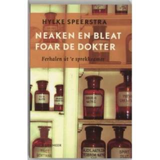 👉 Neaken En Bleat Foar De Dokter - Hylke Speerstra 9789056151348