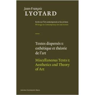 👉 Textes Disperses Miscellaneous Texts F E 1 Esthetique Et Theorie De L Art Aesthetics And - Jean-François Lyotard 9789058677914
