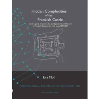 👉 EVA Hidden Complexities Of The Frankish Castle Archaeological Studies Leiden University - Mol 9789087281199