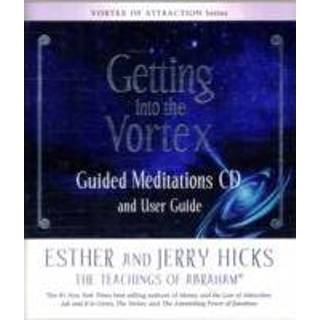 👉 Getting Into The Vortex Guided Meditations Cd And User Guide - Esther Hicks 9781401931698