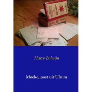 👉 Moeke Post Uit Ulrum - Harry Bolwijn 9789461935465