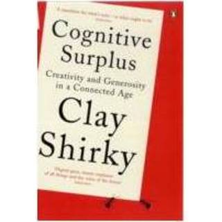 👉 Cognitive Surplus Creativity And Generosity In A Connected Age - Clay Shirky 9780141041605