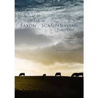 👉 Animals In Saxon And Scandinavian England - Mathilda Holmes 9789088902666