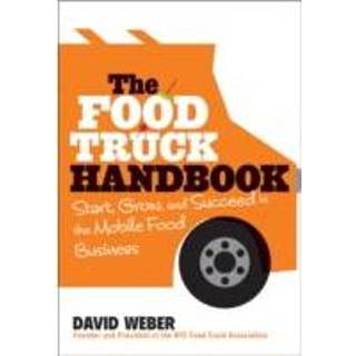 👉 The Food Truck Handbook Start Grow And Succeed In Mobile Business - David Weber 9781118208816