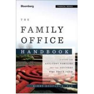 👉 The Complete Family Office Handbook A Guide For Affluent Families And Advisors Who Serve Them - Kirby Rosplock 9781118367308