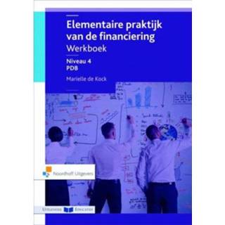 👉 Werkboek Elementaire Praktijk Van De Financiering Niveau 4 Pdb - Marielle Kock 9789001868116