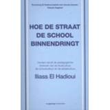 👉 Hoe De Straat School Binnendringt - Iliass El Hadioui 9789461644022