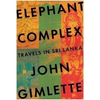 👉 Elephant Complex - John Gimlette 9781782067993