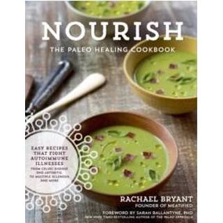 👉 Nourish The Paleo Healing Cookbook - Rachael Bryant 9781624141027
