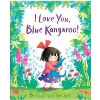 👉 Blauw I Love You Blue Kangaroo - Emma Chichester Clark 9781783445028