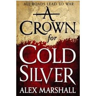 👉 Zilver A Crown For Cold Silver - Alex Marshall 9780356505091