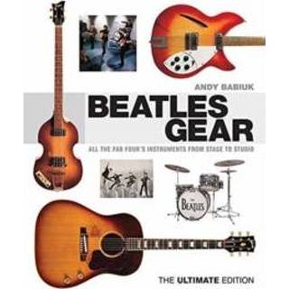 👉 Babiuk Andy Beatles Gear The Ultimate Edition Bam Book All Fab Four S Instruments From Stage - 9781617130991