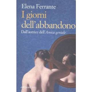 👉 I Giorni Dell Abbandono - Ferrante, Elena 9788866326410