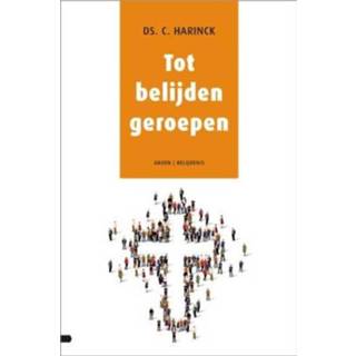 👉 Tot Belijden Geroepen - C. Harinck 9789088971815