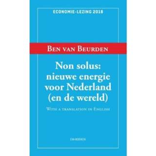 👉 Non Solus Nieuwe Energie Voor Nederland En De Wereld - Ben Van Beurden 9789463480291