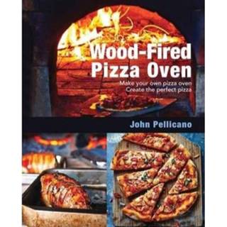 Pizza-oven Outdoor Woodfire Pizza Oven - John Pellicano 9781742575575